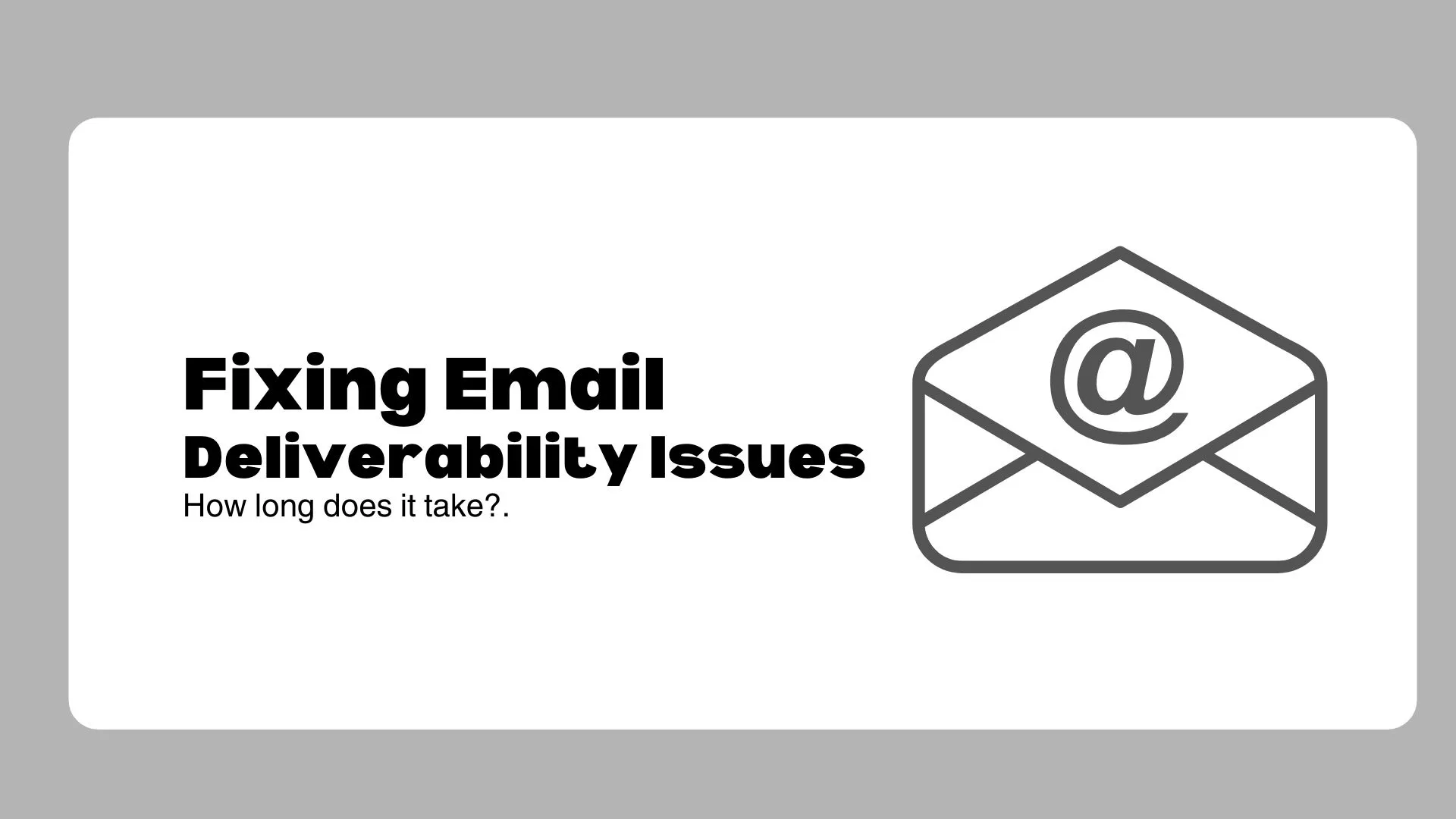 Fixing Email Deliverability Issues: How Long Does It Take?